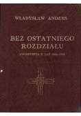 Bez ostatniego rozdziału wspomnienia z lat 1939 do 1946