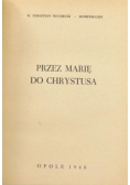 Przez Marię do Chrystusa, 1948 r.
