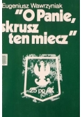 O Panie skrusz ten miecz
