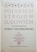 Atlas Polskich strojów ludowych Część IV zeszyt 3 Strój Piotrkowski
