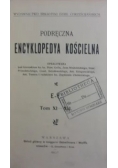 Podręczna encyklopedia kościelna E-F T. XI-XII, 1907 r.