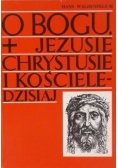 O Bogu, Jezusie Chrystusie i Kościele dzisiaj