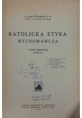 Katolicka etyka wychowawcza, 1925r.