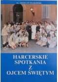 Harcerskie spotkania z Ojcem Świętym