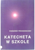 Katecheta w szkole.  Poradnik Pedagogiczny
