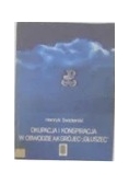 Okupacja i konspiracja w obwodzie AK Grójec -Głuszec