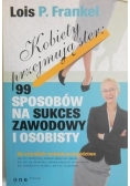 Kobiety przejmują ster: 99 sposobów na sukces zawodowy i osobisty