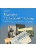 Dobczyce i mieszkańcy miasta na dawnej pocztówce i fotografii