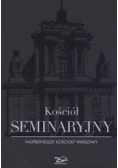 Kościół seminaryjny. Najpiękniejsze kościoły Warszawy