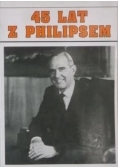 45 lat z philipsem
