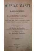 Miesiąc Maryi dla kaznodziejów i wiernych to jest nabożeństwo majowe, 1891 r.
