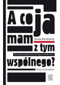A co ja mam z tym wspólnego?