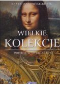 Wielkie kolekcje Podróż w świat sztuki