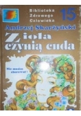 Biblioteka zdrowego człowieka Tom 15 Zioła czynią cuda