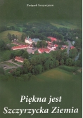 Piękna Jest Szczyrzycka Ziemia