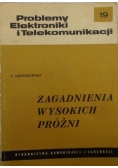 Problemy Elektroniki i Telekomunikacji. Zagadnienia wysokich próżni
