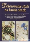 Dekorowanie stołu na każdą okazję
