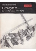 Przeżyłam... Lwów- Warszawa 1939-1946