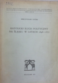 Katolicki ruch polityczny na śląsku w latach 1848-1871