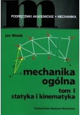 Mechanika ogólna Tom 1 Statyka i kinematyka