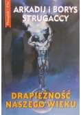 Drapieżność naszego wieku
