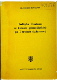 Polityka Centrum w kwestii górnośląskiej po I wojnie światowej