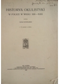 Historya Okulistyki  w Polsce w wieku XIII-XVIII ,1928 r.