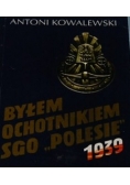 Byłem ochotnikiem sgo "Polesie"