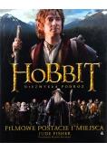 Hobbit Niezwykła podróż Filmowe postacie i miejsca