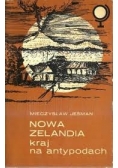 Nowa Zelandia. Kraj na antypodach