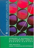 Wykłady z matematyki dla studentów uczelni ekonomicznych
