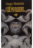 I cóż po filozofie...