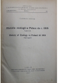 Historia zoologii w Polsce do r 1918 Część I i II 1947 r.