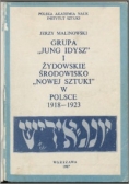 Grupa "Jung Idysz" i żydowskie środowisko "nowej sztuki" w Polsce 1918-1923