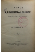 Żywot W O Klaudyusza de la Colombiere 1903 r