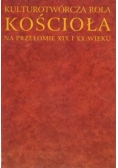 Kulturotwórcza rola Kościoła na przełomie XIX i XX wieku