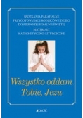 Wszystko oddam Tobie, Jezu