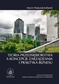 Teoria przedsiębiorstwa a koncepcje zarządzania i praktyka biznesu