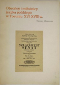 Obrońcy i miłośnicy języka polskiego w Toruniu XVI - XVIII w.