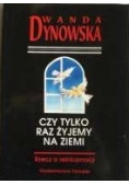 Czy tylko raz żyjemy na ziemi