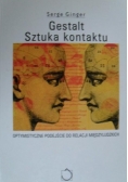 Gestalt. Sztuka kontaktu. Optymistyczne podejście do relacji międzyludzkich