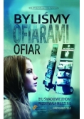 Byliśmy ofiarami ofiar