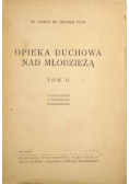 Opieka duchowa nad młodzieżą Tom II, 1947 r,