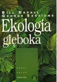 Ekologia głęboka. Żyć w przekonaniu, iż Natura coś znaczy