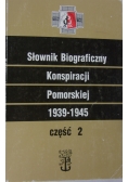 Słownik biograficzny konspiracji pomorskiej 1939 1945