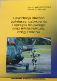 Likwidacja skażeń żołnierzy uzbrojenia i sprzętu bojowego oraz infrastruktury dróg i terenu