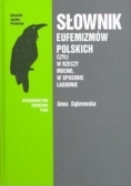 Słownik eufemizmów polskich czyli w rzeczy mocno w sposobie łagodnie