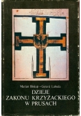 Dzieje Zakonu Krzyżackiego w Prusach Gospodarka - Społeczeństwo - Państwo - Ideologia