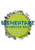 Elementarz dobrych rad. Jak mądrze iść przez świat