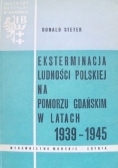 Eksterminacja ludności polskiej na Pomorzu Gdańskim w latach 1939 1945